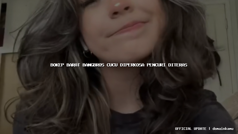 bokep barat bangbros cucu diperkosa pencuri diteras