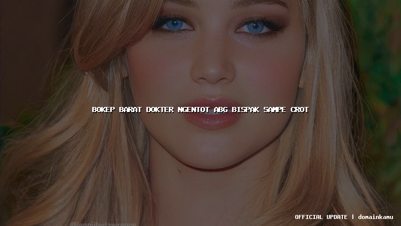 bokep barat dokter ngentot abg bispak sampe crot