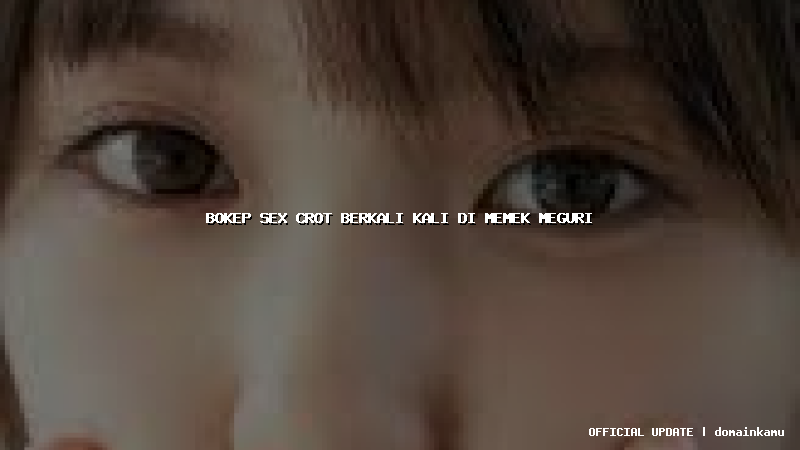 bokep sex crot berkali kali di memek meguri