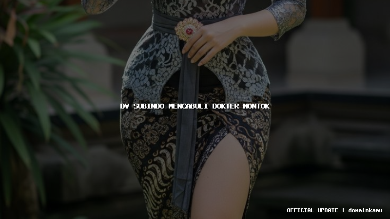 dv subindo mencabuli dokter montok
