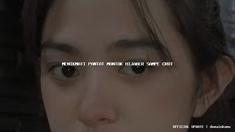 menikmati pantat montok hijaber sampe crot