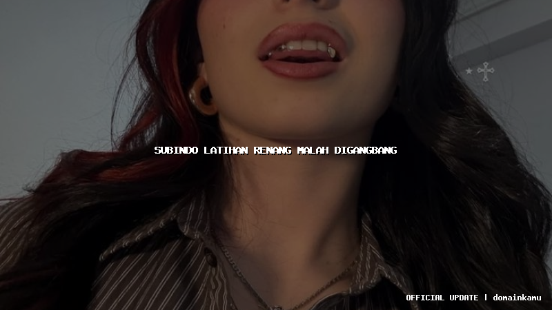 subindo latihan renang malah digangbang