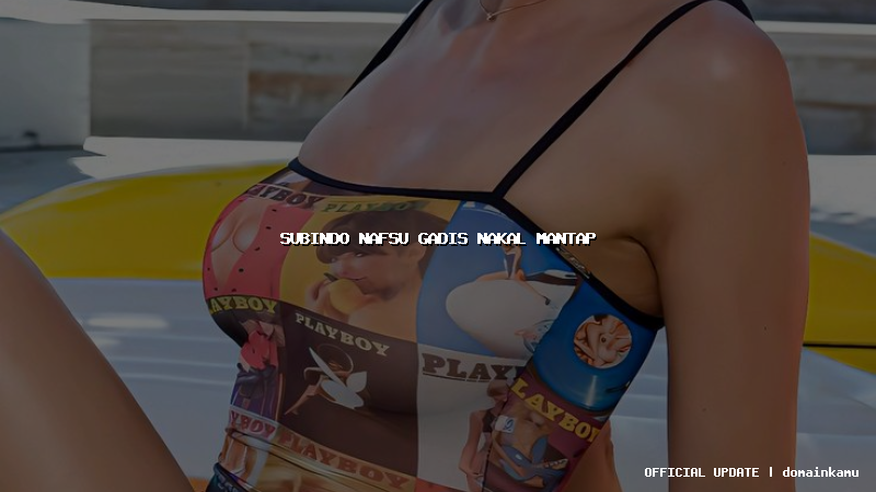 subindo nafsu gadis nakal mantap