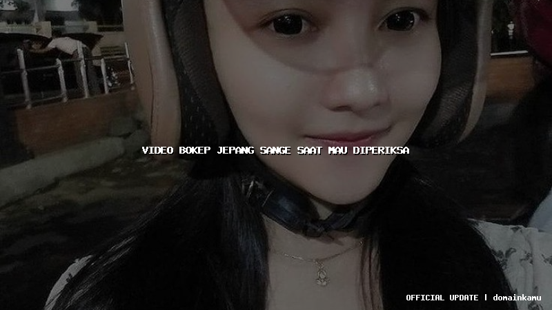 video bokep jepang sange saat mau diperiksa